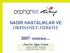 NADİR HASTALIKLAR VE ORPHANET-TÜRKİYE. 2007- sonrası. Prof.Dr. Uğur Özbek Orphanet-Türkiye Koordinatörü İstanbul Üniversitesi, DETAE