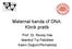 Maternal kanda cf DNA: Klinik pratik. Prof. Dr. Recep Has İstanbul Tıp Fakültesi Kadın Doğum/Perinatoloji