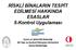 RİSKLİ BİNALARIN TESPİT EDİLMESİ HAKKINDA ESASLAR 5-Kontrol Uygulaması