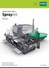 SprayJet VÖGELE SUPER 1800-3. Özel Sınıf. Maksimum Püskürtme Eni 6,0 m Maksimum Serme Genişliği 9,0 m Maksimum Serme Kapasitesi 700 ton/saat