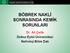 BÖBREK NAKLİ SONRASINDA KEMİK SORUNLARI. Dr. Ali Çelik Dokuz Eylül Üniversitesi Nefroloji Bilim Dalı