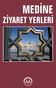 MEDİNE ZİYARET YERLERİ