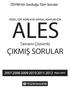 ALES ÇIKMIŞ SORULAR. Tamamı Çözümlü. ÖSYM'nin Sorduğu Tüm Sorular 2007. 2008. 2009. 2010. 2011. 2012 SÖZEL, EŞİT AĞIRLIK VE SAYISAL ADAYLAR İÇİN