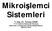 Mikroişlemci Sistemleri. Y. Doç. Dr. Tuncay UZUN Y.T.Ü. Elektrik-Elektronik Fakültesi Elektronik ve Haberleşme Mühendisliği Bölümü Öğretim Üyesi