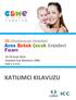 26.Uluslararası İstanbul. Anne Bebek Çocuk Ürünleri Fuarı. 16-19 Ocak 2014 İstanbul Fuar Merkezi ( CNR) Hall 1-2-3-4 KATILIMCI KILAVUZU