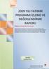 2009 YILI YATIRIM PROGRAMI İZLEME VE DEĞERLENDİRME RAPORU Raporun Düzenlenme Amacı: