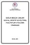 T.C. SAĞLIK BAKANLIĞI Sağlık Eğitimi Genel Müdürlüğü SAĞLIK MESLEK LİSELERİ SOSYAL, SPORTİF VE KÜLTÜREL FAALİYETLER UYGULAMA YÖNERGESİ