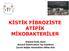 KİSTİK FİBROZİSTE ATİPİK MİKOBAKTERİLER. Zeynep Seda Uyan Kocaeli Üniversitesi Tıp Fakültesi Çocuk Göğüs Hastalıkları Bilim Dalı