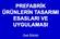 Prefabrik yapıların tasarımı, temelde geleneksel betonarme yapıların tasarımı ile benzerdir.