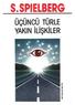 STEVEN SPIELBERG ISBN 975-405 -122-4. Üçüncü Türle Yakın İlişkiler. www.webturkiyeforum.com. by Ayhan. TÜRKÇESĠ: Nilgün Himmetoğlu