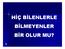 HİÇ BİLENLERLE BİLMEYENLER BİR OLUR MU?