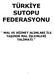 TÜRKİYE SUTOPU FEDERASYONU MAL VE HİZMET ALIMLARI İLE TAŞINIR MAL İŞLEMLERİ TALİMATI