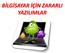 BİLGİSAYAR İÇİN ZARARLI YAZILIMLAR