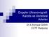 Doppler Ultrasonografi: Karotis ve Vertebral Arterler. Dr.S.Süreyya Özbek EÜTF Radyoloji