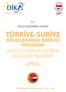 T.C. DİCLE KALKINMA AJANSI TÜRKİYE-SURİYE BÖLGELERARASI İŞBİRLİĞİ PROGRAMI 2010 YILI TEKLİF ÇAĞRISI BAŞVURU REHBERİ REFERANS NO DİKA-10/TS-BİP-V