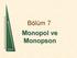 Bölüm 7 Monopol ve Monopson