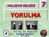 MALZEME BİLGB YORULMA. Yrd. Doç. Dr. Hayri ÜN. Pamukkale Üniversitesi 2007 - BAHAR