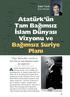 Atatürk ün Tam Ba ms z slam Dünyas Vizyonu ve Ba ms z Suriye Plan