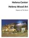 Helena Center Helena Wood Art. Elegance of The Wood