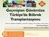 Geçmişten Günümüze Türkiye de Böbrek Transplantasyonu