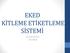 EKED KİTLEME ETİKETLEME SİSTEMİ. Mustafa ŞEKERCİ 145148003