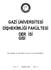 GAZİ ÜNİVERSİTESİ DİŞHEKİMLİĞİ FAKÜLTESİ DER GİSİ İSİ THE JOURNAL OF THE DENTAL FACULTY OF GAZİ UNIVERSITY CİLT: 11 TEMMUZ-1994 SAYI: 2