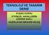 TEKNOLOJİ VE TASARIM DERSİ KUŞAK:KURGU ETKİNLİK: HAYALLERİM ÇİZGİDE SAKLI HAZIRLAYAN:İBRAHİM KELEŞ