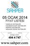 05 OCAK 2014 FİYAT LİSTESİ SİPARİŞ HATTI * SİNEKLİK SİSTEMLERİ * AKORDEON KAPI SİSTEMLERİ * MENFEZ SİSTEMLERİ * MEKANİK PERDE SİSTEMLERİ