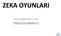 ZEKA OYUNLARI. www.psikolojikim.com PSİKOLOJİ MARKETİ