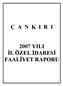 yatkkkekekakkıttıtekakatareaktktdteatrzevrkezektövttttttt Ç A N K I R I 2007 YILI İL ÖZEL İDARESİ FAALİYET RAPORU