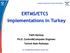 ERTMS/ETCS Implementations in Turkey Fatih Sarıkoç Ph.D. Control&Computer Engineer Turkish Sate Railways