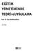 Prof. Dr. Ziya BURSALIOĞLU EĞİTİM YÖNETİMİNDE TEORİ VE UYGULAMA ISBN 978-975-8792-05-4. Kitapta yer alan bölümlerin tüm sorumluluğu yazarına aittir.