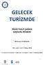 GELECEK TURİZMDE PROJE TEKLİF ÇAĞRISI BAŞVURU REHBERİ. Referans: GT/2016/01. Hibe Çağrısı Tarihi : 3 Mayıs 2016