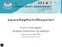 Laparoskopi komplikasyonları. Prof Dr Fatih Ağalar Kırıkkale Üniversitesi Tıp fakültesi Genel Cerrahi AD fatihagalar@yahoo.com