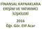 FİNANSAL KAYNAKLARA ERİŞİM VE YATIRIMCI İLİŞKİLERİ 2016 Öğr. Gör. Elif Acar