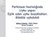 Parkinson hastalığında Uyku yapısı Eşlik eden uyku bozuklukları Gündüz uykululuk Bektaş Korkmaz, Gülçin Benbir, Derya Karadeniz