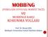 MOBBİNG. ve MOBBİNGE KARŞI KORUNMA YOLLARI (PSİKOLOJİK-DUYGUSAL-MANEVİ TACİZ) Prof. Dr. Murat ŞEN Melikşah Üniversitesi Hukuk Fakültesi Dekanı