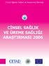 CİNSEL SAĞLIK VE ÜREME SAĞLIĞI ARAŞTIRMASI 2006 CİNSEL EĞİTİM TEDAVİ VE ARAŞTIRMA DERNEĞİ