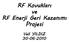 RF Kovukları ve RF Enerji Geri Kazanımı Projesi. Veli YILDIZ 30.06.2010