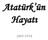 Atatürk ün Hayatı 1881-1938