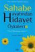 Hidayet. ayatından. Öyküleri 3. Asr-ı Saadet Öyküleri Dizisi Sahabe. Nasıl Müslüman oldular? Selçuk Yıldırım