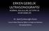 ERKEN GEBELİK ULTRASONOGRAFİSİ NORMAL BULGULAR, EKTOPİK VE SKAR GEBELİĞİ