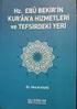 Hz. Ebû Bekir in Kur ân a Hizmetleri ve Tefsirdeki Yeri Dr. Murat Kaya