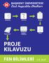 Araştır. Soru Sor. Gözlemle. Dene. Ver ler Anal z Et. Raporlaştır PROJE KILAVUZU. FEN BİLİMLERİ 5-6. Sınıf