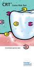 CRT. Caries Risk Test. Görünmeyeni görünür yapın