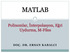 MATLAB. Polinomlar, Ġnterpolasyon, Eğri Uydurma, M-Files DOÇ. DR. ERSAN KABALCI