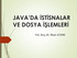 JAVA DA İSTİSNALAR VE DOSYA İŞLEMLERİ. Yrd. Doç.Dr. İlhan AYDIN