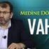 4. DERS. Medine Döneminde Vahiy. Prof. Dr. Abdulhamit BİRIŞIK Siyer Mektebi Müfredatı IMAN ŞEHRI MEDINE