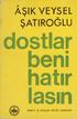 ÂŞIK VEYSEL ŞATIROĞLU. dostlar beni hatır lasın TÜRKİYE İŞ BANKASI KÜLTÜR YAYINLARI