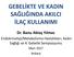 GEBELİKTE VE KADIN SAĞLIĞINDA AKILCI İLAÇ KULLANIMI